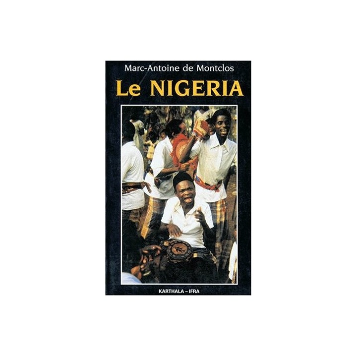 Le Nigéria - Montclos, Marc-Antoine de
